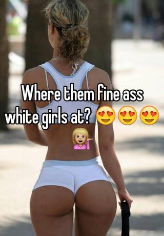 Ump reccomend Fine ass white girl