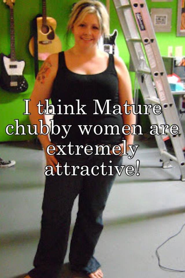 2-bit reccomend Slightly chubby mature women