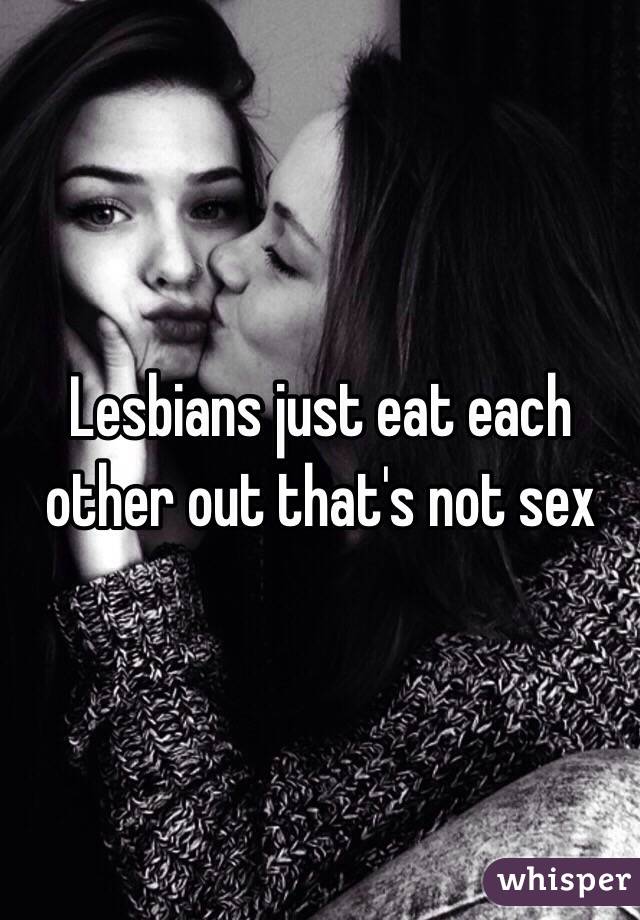Lesbians eat each other
