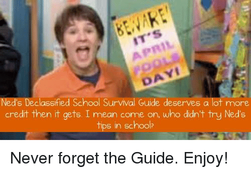 Ned s declassified school survival porn