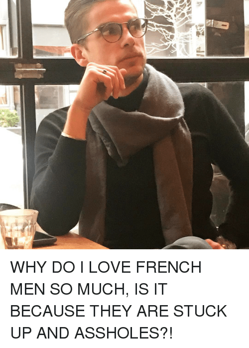 Why the french are assholes