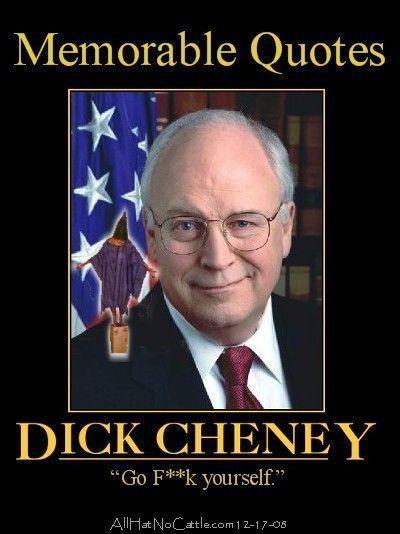 Dick cheney go f yourself