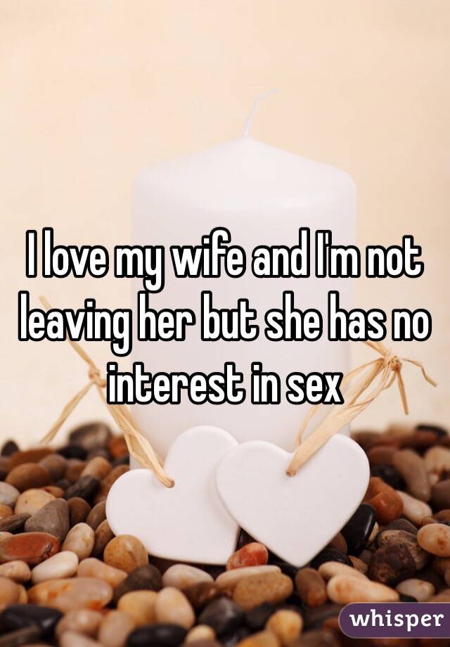 best of Sex wife no in interest Has