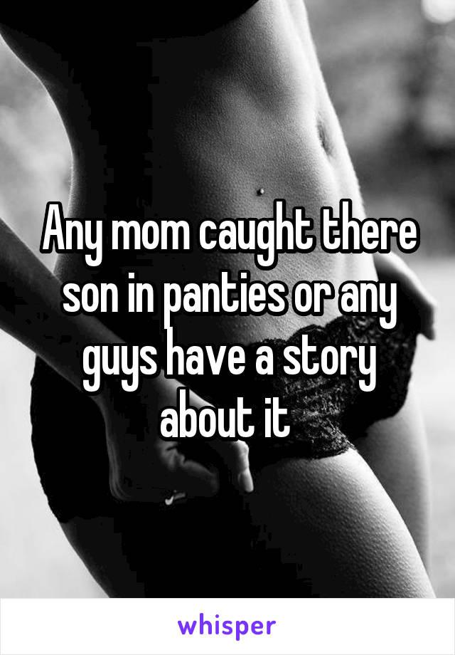 Moms Panties Stories