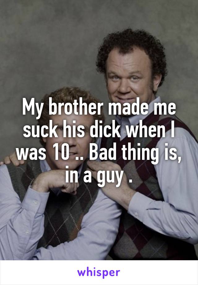 best of His me My showed dick brother