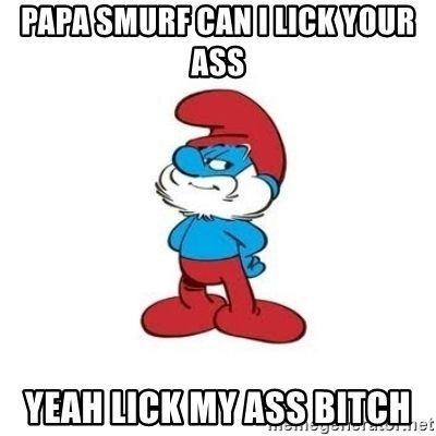 best of Ass lick your Papa can i smerf