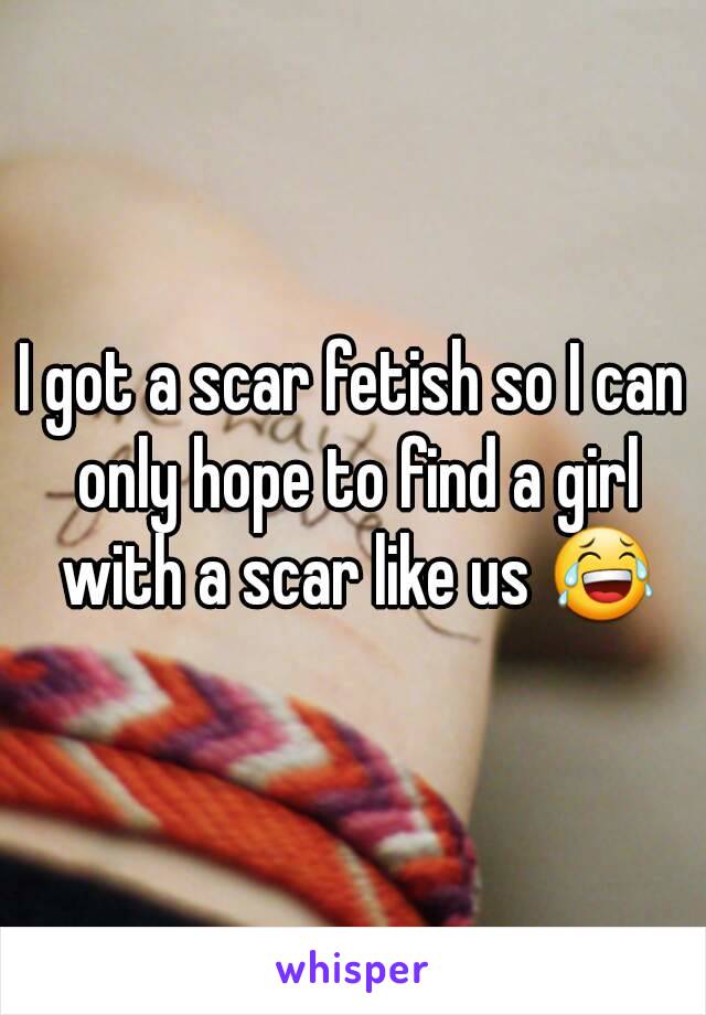 Tackle reccomend pictures Scar fetish