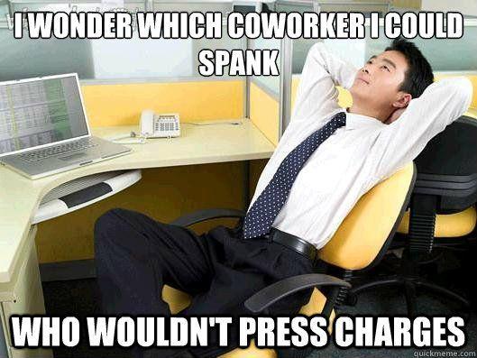 Spank a co-worker